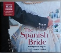 The Spanish Bride written by Georgette Heyer performed by David Collins on CD (Unabridged)
